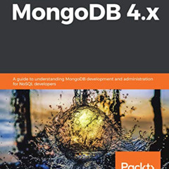 [Access] EPUB 🎯 Learn MongoDB 4.x: A guide to understanding MongoDB development and