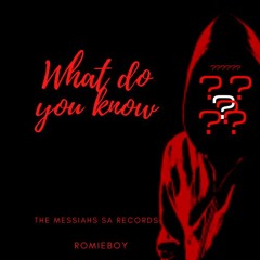 What Do You Know? [Romieboy]