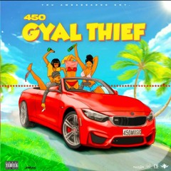 450 - Gyal Thief _ Oct 2021