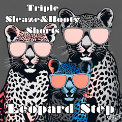 Triple Sleaze & Booty Shorts