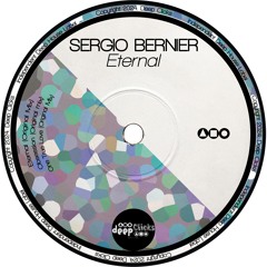 PREMIERE! Sergio Bernier - Eternal (Original Mix) Deep Clicks
