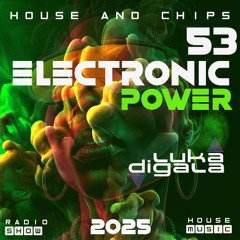 House and Chips #53 - Electronic Power Radio Show - HOUSE