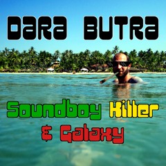 Dara Butra - Soundboy Killah & Galaxy