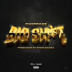 Big Shit prod by Drew Banga