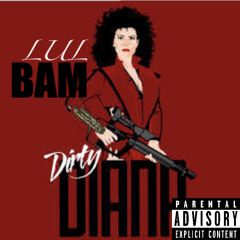 lul bam-DIRTY DIANA