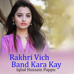 Rakhri Vich Band Kara Kay