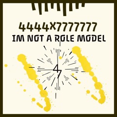 4444x7777777 "Im Not a Role Model" Prod.4444x7777777