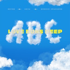NOYSE x Kevu x Groove Crackers - ABC (Love Runs Deep)