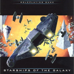 [Access] PDF 💞 Starships of the Galaxy (Star Wars Roleplaying Game) by  Owen K.C. St