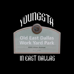 Youngsta - IN East Dallas