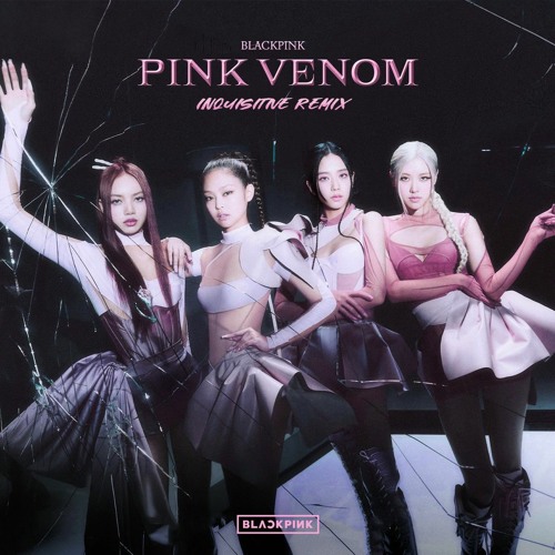 BLACKPINK - Pink Venom (Inquisitive Remix)