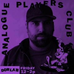 dublab | Analogue Players Club (Jimmy's Cruel Summer DJ Mix)
