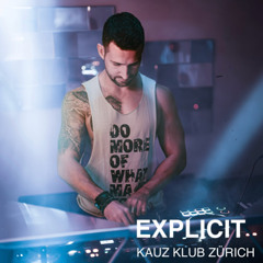Live Recording from Explicit Party at Kauz Klub Zürich 2024-09-21