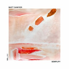 B2L002 - Matt Sawyer - Semplify