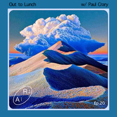 Out to Lunch Ep. 20 w/ guest Paul Crary - Live on Radio alHara 09.23.2025