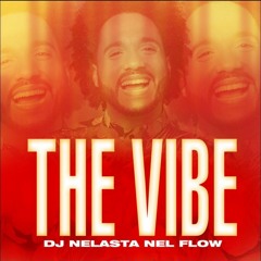 Dj Nelasta Nel Flow - The Vibe (Original Mix)