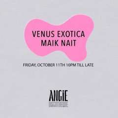 Maik Nait B2B Venus Exotica At Angie Discotheque Athens 11.10.24
