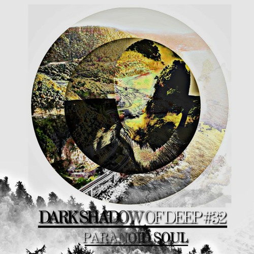 Dark Shadow Of Deep 032 Guest Mixed By Paranoid SouL