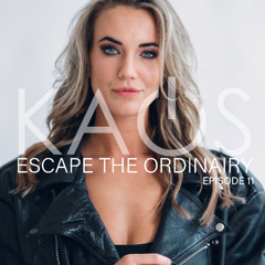 ESCAPE THE ORDINAIRY EP. 11