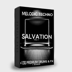 Melodic Techno "SALVATION" Vol.1 - Drum & Fx Sample Pack (FREE DOWNLOAD on bandcamp)***