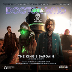 Doctor Who: New Frontiers 1 | Episode 2: The King's Bargain