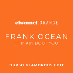 Thinkin Bout You (DURSO Glamorous Blend) Clean "FREE DL"