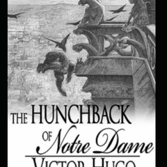 PDF✔️eBook The Hunchback of Notre Dame Illustrated