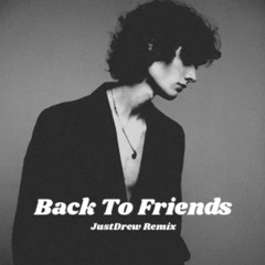 BACK TO FRIENDS - JUSTDREW REMIX