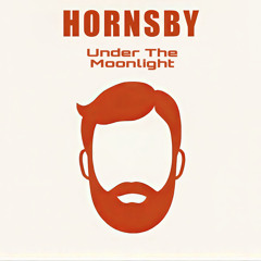 Hornsby - Under The Moonlight.mp3