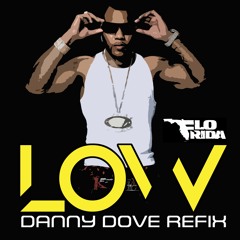 Flo Rida - Low (feat. T - Pain) (Danny Dove Rerub)