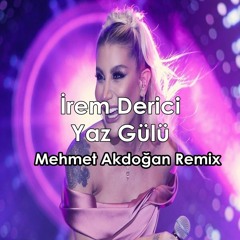 İrem Derici - Yaz Gülü (Mehmet Akdoğan Remix) İNDİR=BUY
