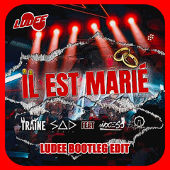 DJ SAD x LATRAINE - IL EST MARIÉ ( LUDEE MARIAGE EDIT )