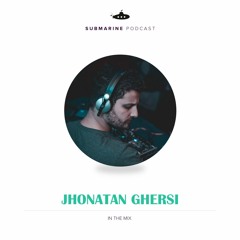 Submarine Podcast 087: Jhonatan Ghersi in the mix