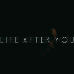 Life After You