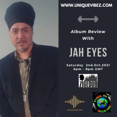 BACK 2 BASICS ON UNIQUEVIBEZ - 2ND OCT.2021 FEAT JAH EYES