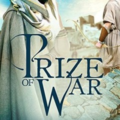 ACCESS [EBOOK EPUB KINDLE PDF] Prize of War by  Carole Towriss 📒