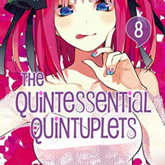 [ACCESS] EPUB ✔️ The Quintessential Quintuplets Vol. 8 by  Negi Haruba &  Negi Haruba