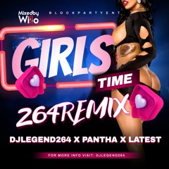 Girls Time 264Remix DjLegend264 X Pantha X Latest