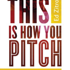 [ACCESS] EPUB 📚 This Is How You Pitch: How To Kick Ass In Your First Years of PR by