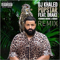 DJ Khaled Ft. Drake - POPSTAR(Vokker, Pedrinho Moura Remix) FREE DOWNLOAD