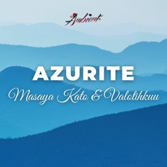 Masaya Kato & Valotihkuu - Azurite