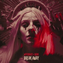 witchgaze x SN3K - Break Away