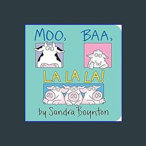 Read^^ ✨ Moo, Baa, La La La!     Board book – November 30, 1982 READ PDF EBOOK