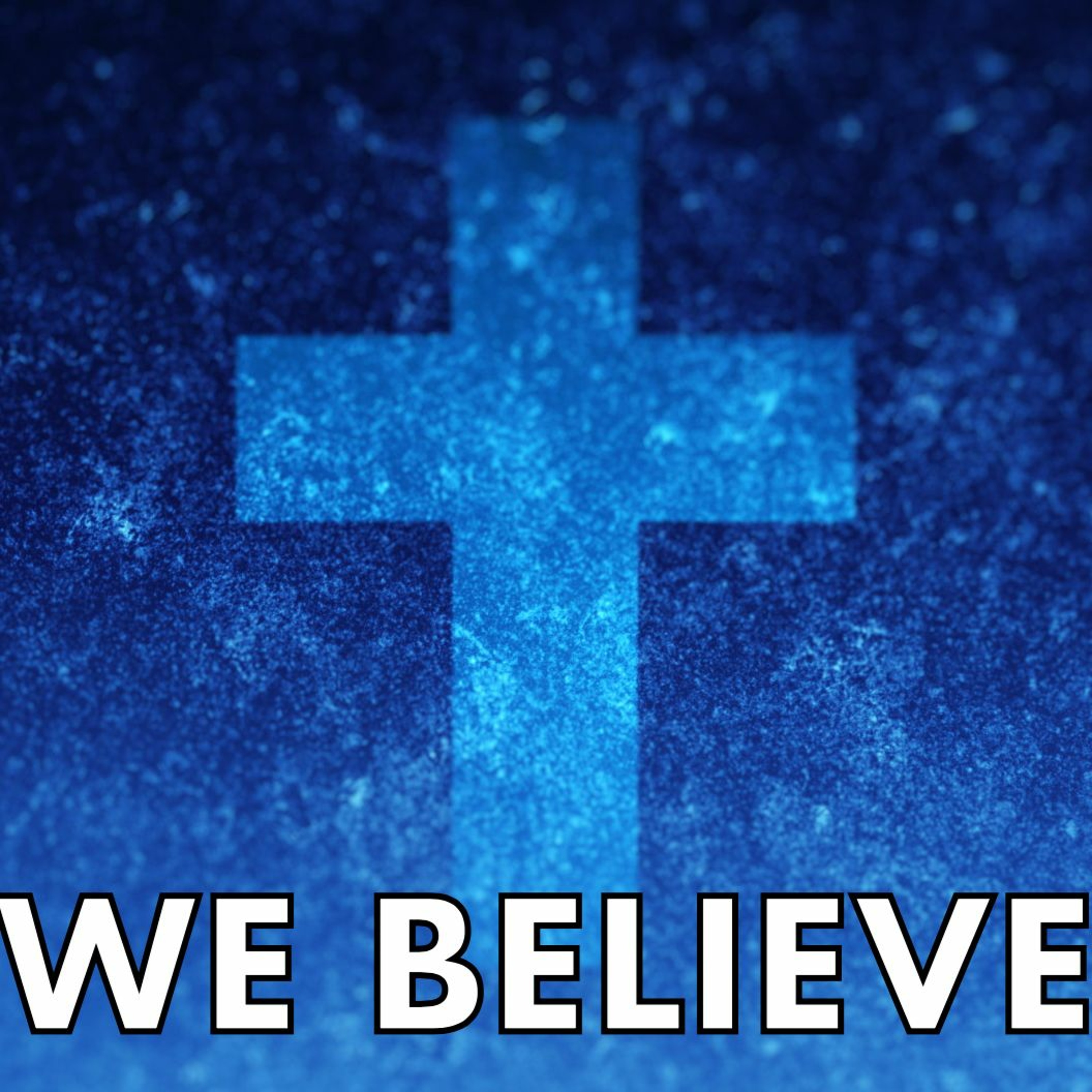 We Believe: The Main Thing - 1 Corinthians 15 episode artwork