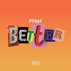BETTER PROD. PO$$E + OBNOTIC
