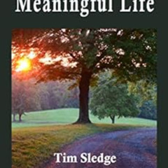 DOWNLOAD KINDLE 🖍️ How to Live a Meaningful Life: Focusing on Things that Matter by