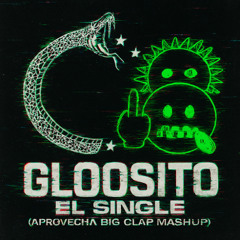 Gloosito - El Single (Kaydy cain x QueHicisteBella Aprovecha Mashup)