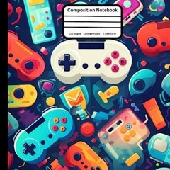 [PDF] READ] Free Composition Notebook Video Games Illustration Journal with 110