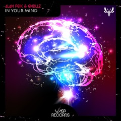 Alan Feik & GNDLLZ - In Your Mind (Original Mix) ★ OUT NOW ON BEATPORT ★