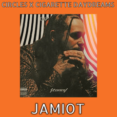 Circles x Cigarette Daydreams - Jamiot Mix